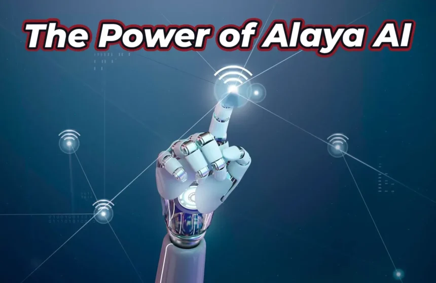 the Power of Alaya AI